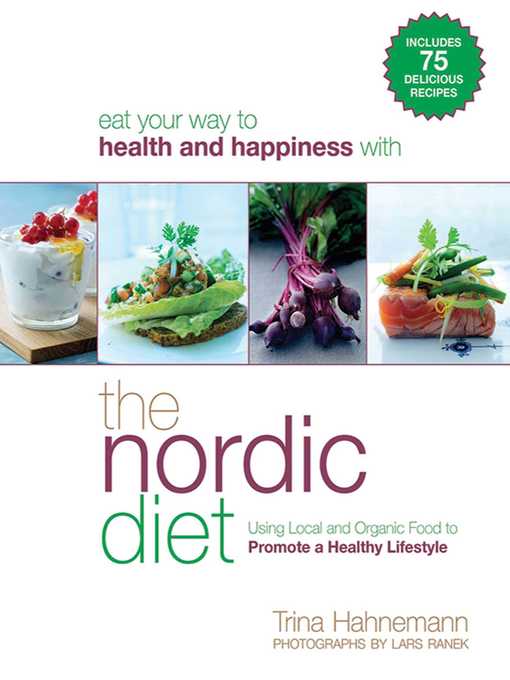 Title details for The Nordic Diet: Using Local and Organic Food to Promote a Healthy Lifestyle by Trina Hahnemann - Available